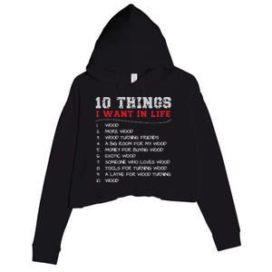 10 Things I Want In Life Wood More Wood Turning Woodworking Crop Fleece Hoodie