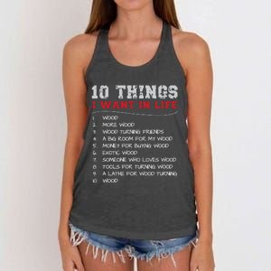 10 Things I Want In Life Wood More Wood Turning Woodworking Women's Knotted Racerback Tank