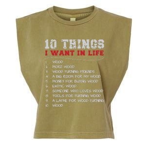 10 Things I Want In Life Wood More Wood Turning Woodworking Garment-Dyed Women's Muscle Tee