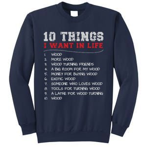 10 Things I Want In Life Wood More Wood Turning Woodworking Sweatshirt