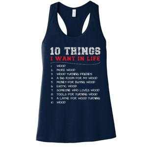 10 Things I Want In Life Wood More Wood Turning Woodworking Women's Racerback Tank