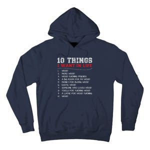 10 Things I Want In Life Wood More Wood Turning Woodworking Tall Hoodie