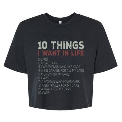 10 Things I Want In My Life Cars More Cars Car Bella+Canvas Jersey Crop Tee