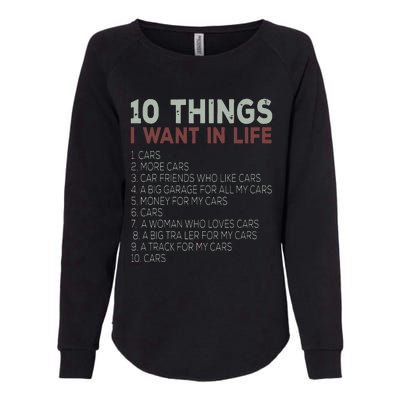 10 Things I Want In My Life Cars More Cars Car Womens California Wash Sweatshirt