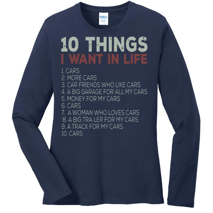 10 Things I Want In My Life Cars More Cars Car Ladies Long Sleeve Shirt