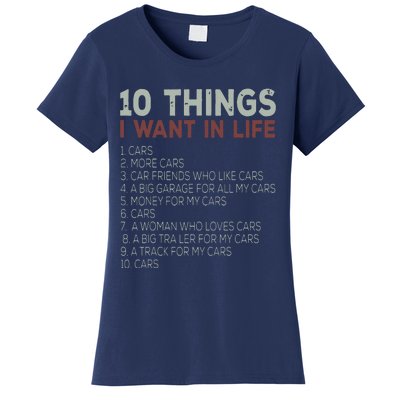 10 Things I Want In My Life Cars More Cars Car Women's T-Shirt