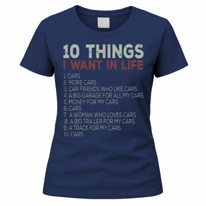 10 Things I Want In My Life Cars More Cars Car Women's T-Shirt