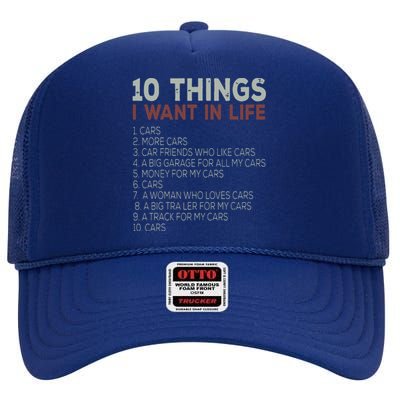 10 Things I Want In My Life Cars More Cars Car High Crown Mesh Back Trucker Hat