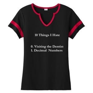 10 Things I Hate Funny Binary Numbers And Visiting Dentist Cool Gift Ladies Halftime Notch Neck Tee