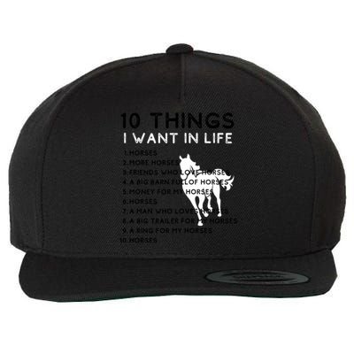 10 Things I Want In My Life Horses More Horses Horse Graphic Gift Wool Snapback Cap