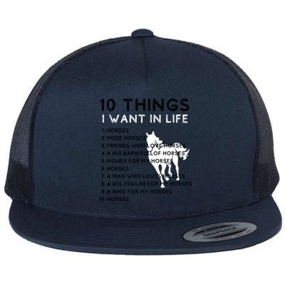 10 Things I Want In My Life Horses More Horses Horse Graphic Gift Flat Bill Trucker Hat