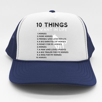 10 Things I Want In My Life Horses More Horses Horse Graphic Gift Trucker Hat