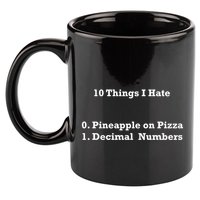 10 Things I Hate Funny Binary And Pineapple Cute Gift 11oz C Handle Ceramic Mug