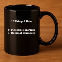 10 Things I Hate Funny Binary And Pineapple Cute Gift 11oz C Handle Ceramic Mug