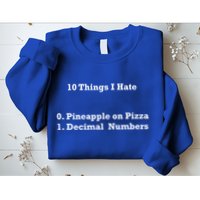 10 Things I Hate Funny Binary And Pineapple Cute Gift Sweatshirt