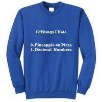 10 Things I Hate Funny Binary And Pineapple Cute Gift Tall Sweatshirt