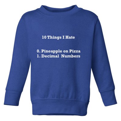 10 Things I Hate Funny Binary And Pineapple Cute Gift Toddler Sweatshirt