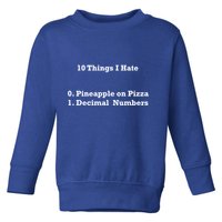 10 Things I Hate Funny Binary And Pineapple Cute Gift Toddler Sweatshirt