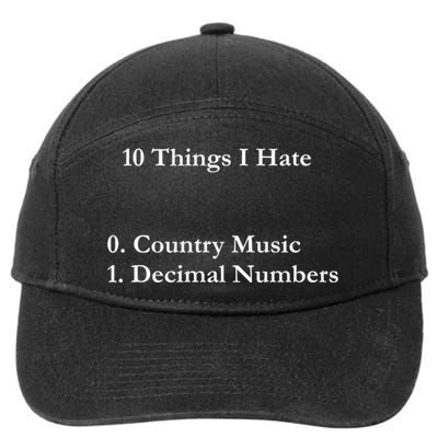 10 Things I Hate Funny Binary Numbers And Country Music Great Gift 7-Panel Snapback Hat