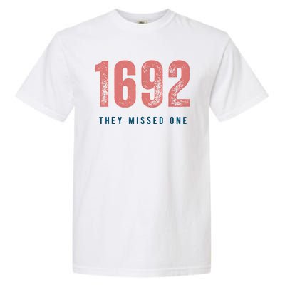 1692 They Missed One Garment-Dyed Heavyweight T-Shirt