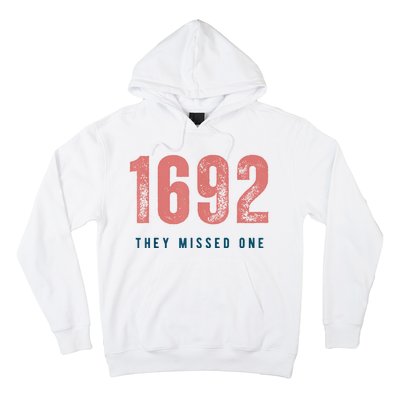 1692 They Missed One Hoodie