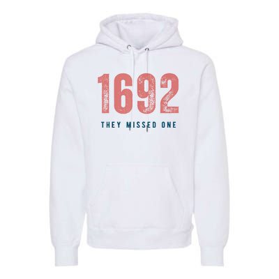 1692 They Missed One Premium Hoodie