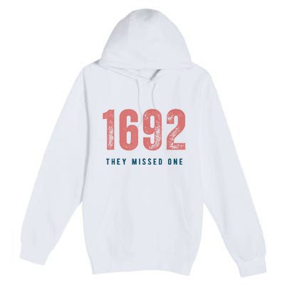 1692 They Missed One Premium Pullover Hoodie