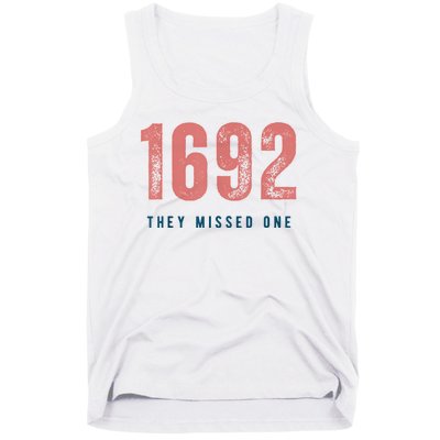 1692 They Missed One Tank Top