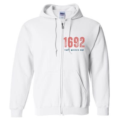 1692 They Missed One Full Zip Hoodie