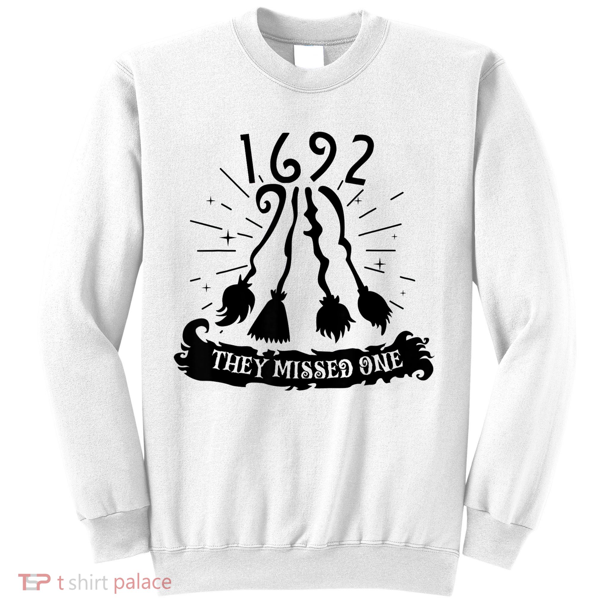 1692 They Missed One For Witch Halloween Sweatshirt