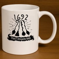 1692 They Missed One For Witch Halloween 11oz C Handle Ceramic Mug