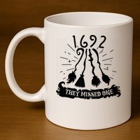 1692 They Missed One For Witch Halloween 11oz C Handle Ceramic Mug