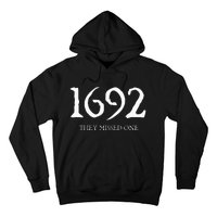 1692 They Missed One Hoodie