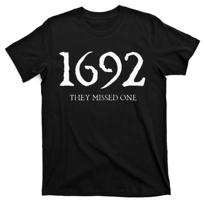 1692 They Missed One T-Shirt