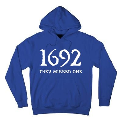 1692 They Missed One Funny Halloween 1692 They Missed One Gift Tall Hoodie