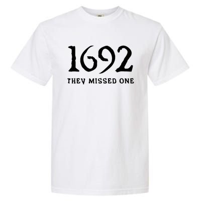 1692 They Missed One Funny Halloween 1692 They Missed One Gift Garment-Dyed Heavyweight T-Shirt