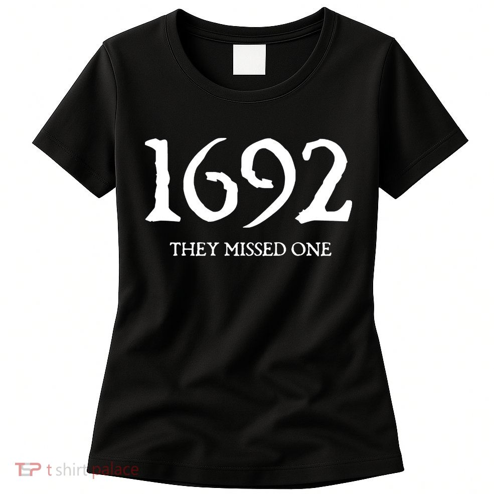 1692 They Missed One Massachusetts Salem Witch Womens T-Shirt