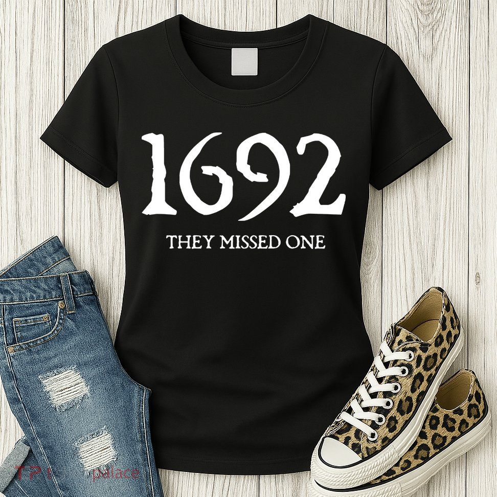 1692 They Missed One Massachusetts Salem Witch Womens T-Shirt