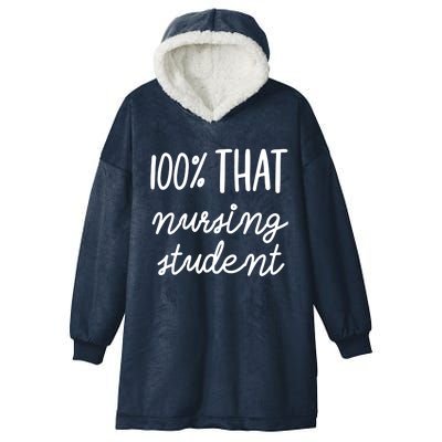 100% That Nursing Student School Education Medical Field Gift Hooded Wearable Blanket