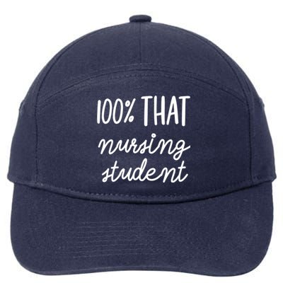 100% That Nursing Student School Education Medical Field Gift 7-Panel Snapback Hat