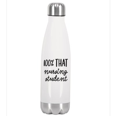 100% That Nursing Student School Education Medical Field Gift Stainless Steel Insulated Water Bottle