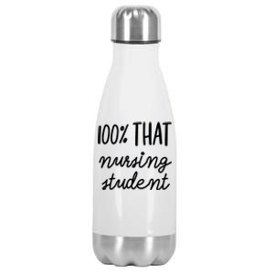 100% That Nursing Student School Education Medical Field Gift Stainless Steel Insulated Water Bottle