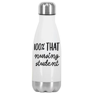 100% That Nursing Student School Education Medical Field Gift Stainless Steel Insulated Water Bottle