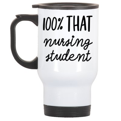 100% That Nursing Student School Education Medical Field Gift Stainless Steel Travel Mug