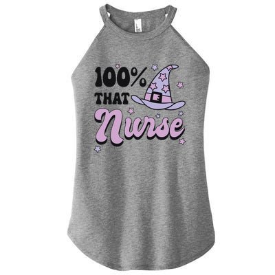 100% That Nurse Witch Hat Halloween Cute Gift Women’s Perfect Tri Rocker Tank