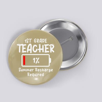 1st-Grade Teacher Summer Recharge Required Last Day School Button