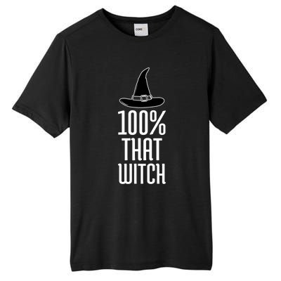 100% That Witch Meaningful Gift Tall Fusion ChromaSoft Performance T-Shirt