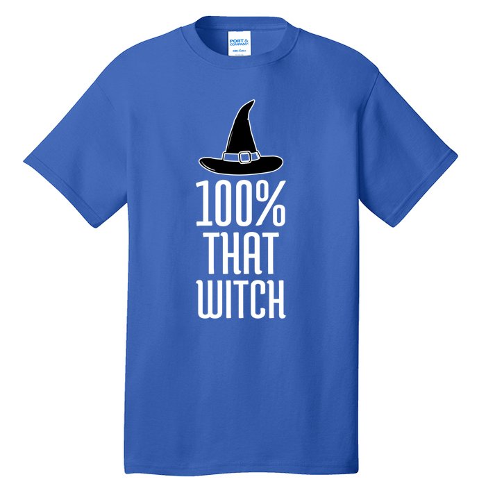 100% That Witch Meaningful Gift Tall T-Shirt