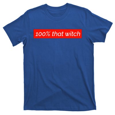 100% That Witch Gift T-Shirt