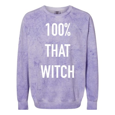 100% That Witch Cool Gift Colorblast Crewneck Sweatshirt